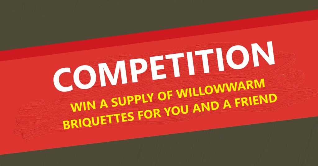 Competition banner stating Win a supply of WillowWarm Briquettes for you and a friend